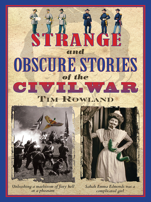 Title details for Strange and Obscure Stories of the Civil War by Tim Rowland - Available